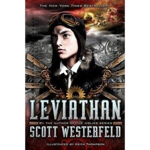 The Leviathan Trilogy Series: Book 1 Leviathan by Scott Westerfeld